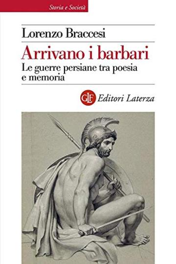 Arrivano i barbari: Le guerre persiane tra poesia e memoria