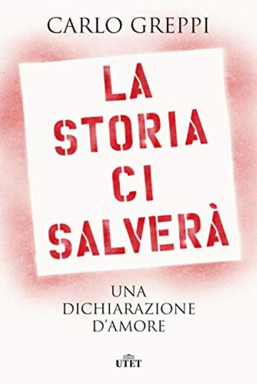 La storia ci salverà: Una dichiarazione d'amore