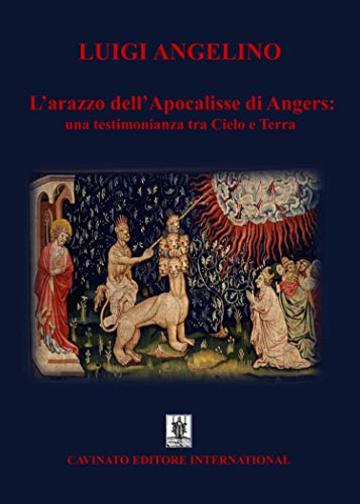 L'arazzo dell'Apocalisse di Angers: una testimonianza tra cielo e terra