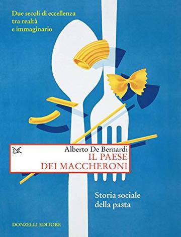 Il paese dei maccheroni: Storia sociale della pasta