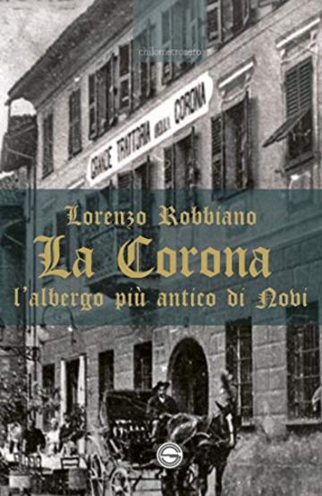 La Corona: L'albergo più antico di Novi