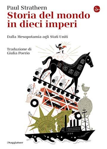 Storia del mondo in dieci imperi (La cultura Vol. 1313)