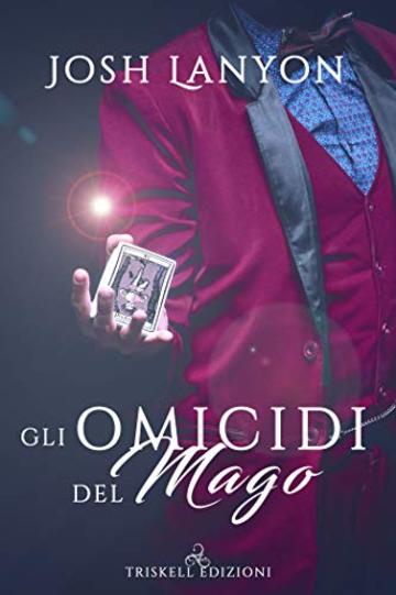 Gli omicidi del mago (L'arte del delitto Vol. 3)