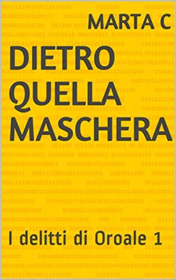 Dietro quella maschera: I delitti di Oroale 1