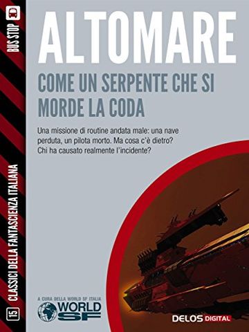 Come un serpente che si morde la coda (Classici della Fantascienza Italiana)