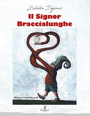 IL SIGNOR BRACCIALUNGHE