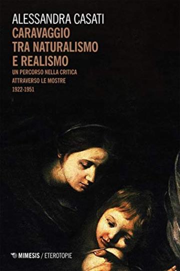 Caravaggio tra naturalismo e realismo: Un percorso nella critica attraverso le mostre 1922-1951