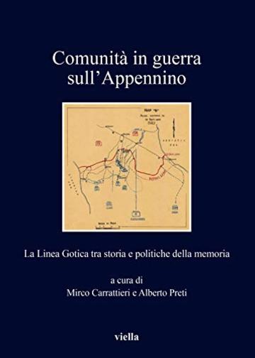 Comunità in guerra sull'Appennino: La Linea Gotica tra storia e politiche della memoria