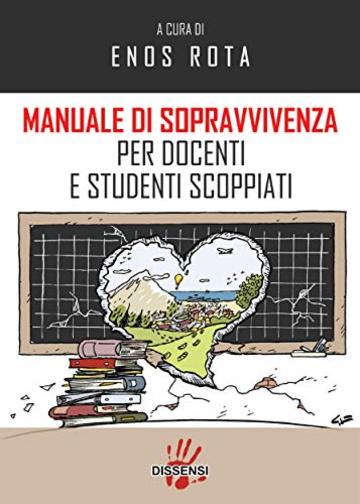 Manuale di sopravvivenza per docenti e studenti scoppiati