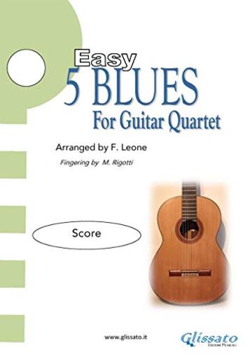 5 Easy Blues (score): for guitar quartet