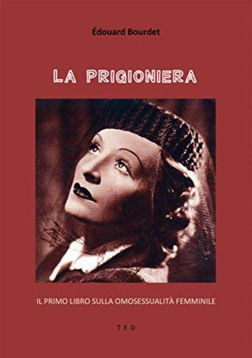 La prigioniera: Il primo libro sulla omosessualità femminile