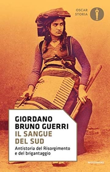 Il sangue del sud: Antistoria del Risorgimento e del brigantaggio