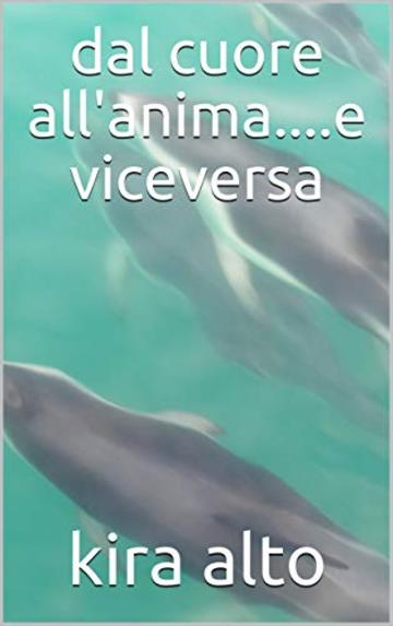 dal cuore all'anima....e viceversa