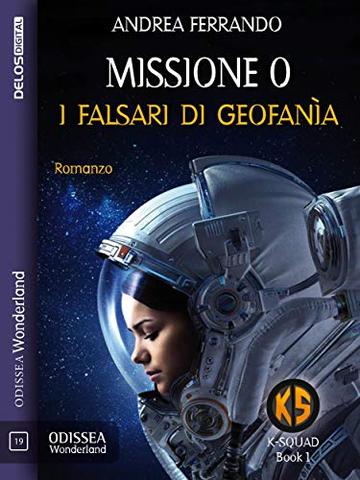 Missione 0 - I falsari di Geofanìa: K-Squad 1