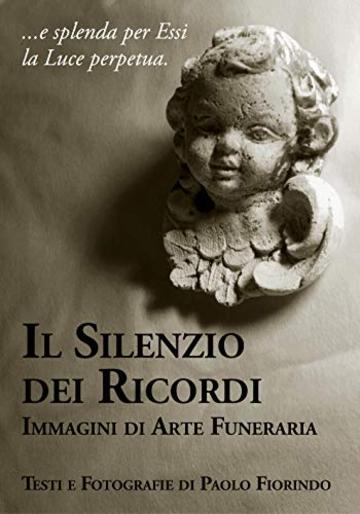 Il silenzio dei ricordi: Immagini di arte funeraria