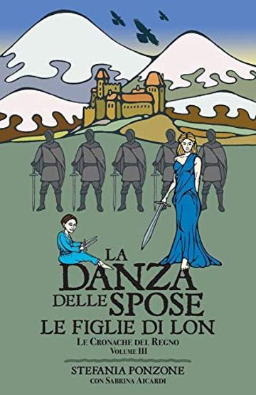 La danza delle spose: Le figlie di Lon (Le Cronache del Regno Vol. 3)