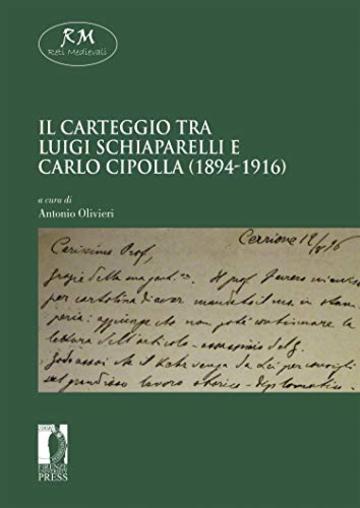 Il carteggio tra Luigi Schiaparelli e Carlo Cipolla (1894-1916) (Reti Medievali E-Book Vol. 35)