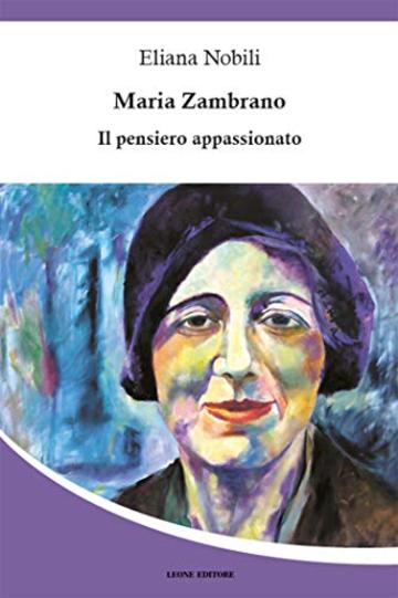 María Zambrano: Il pensiero appassionato