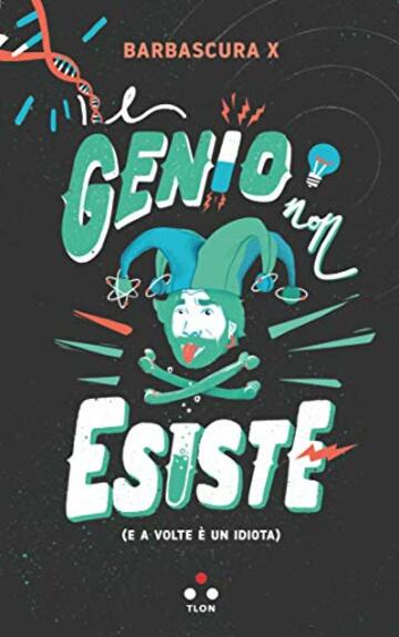 Il genio non esiste: E a volte è un idiota (Numeri primi)