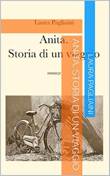 Anita. Storia di un viaggio