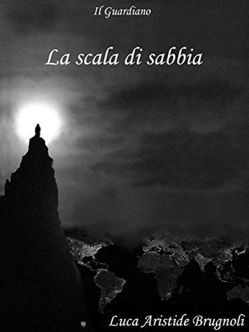 La scala di sabbia (Il guardiano)