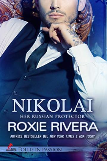 NIKOLAI: Her Russian Protector #4 (Follie in Passion)