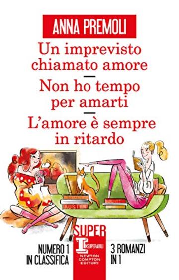 Un imprevisto chiamato amore - Non ho tempo per amarti - L'amore è sempre in ritardo