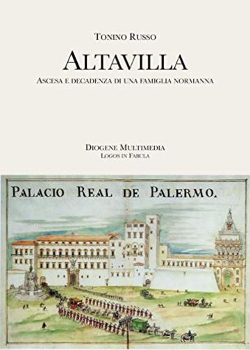 Altavilla: Ascesa e decadenza di una famiglia normanna