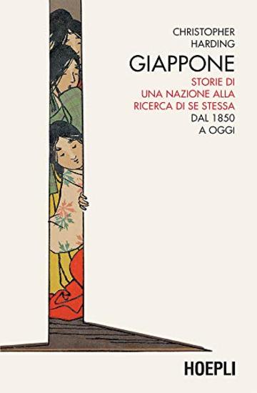 Giappone: Storie di una nazione alla ricerca di se stessa. Dal 1850 a oggi