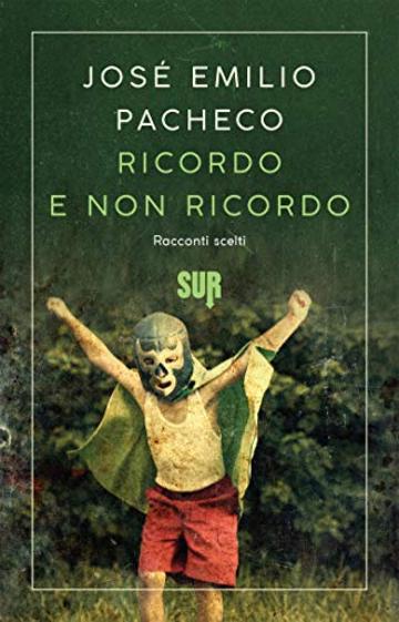 Ricordo e non ricordo: Racconti scelti (SUR)