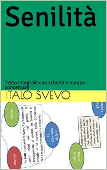 Senilità: Testo integrale con schemi e mappe concettuali