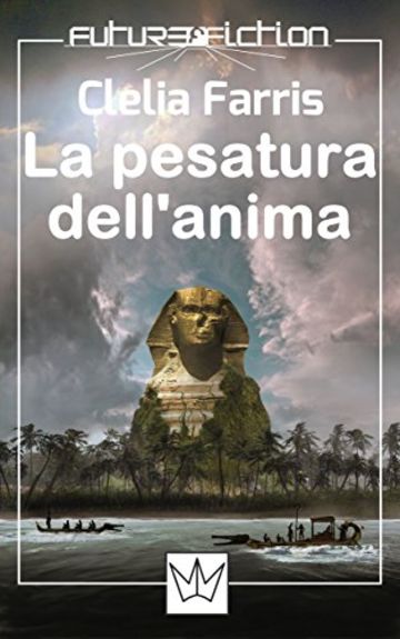 La pesatura dell'anima (Future Fiction Vol. 6)