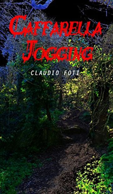 I RICHIAMI DELL'ABISSO 1: CAFFARELLA JOGGING (CAFFARELLA: I RICHIAMI DELL'ABISSO)