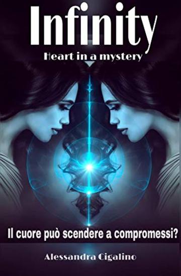 Infinity - Heart in a mystery: Infinity Saga Vol. 4