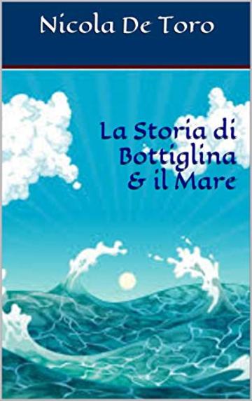 La Storia di Bottiglina & il Mare