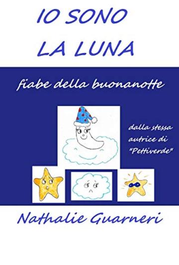 Io sono la Luna (Le fiabe di Nathalie Vol. 3)