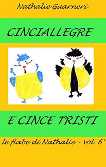 Cinciallegre e Cince Tristi: Le fiabe di Nathalie vol. 6°