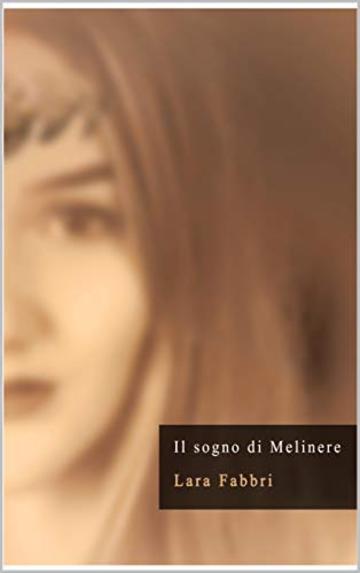 Il sogno di Melinere (Romanzi Vol. 1)