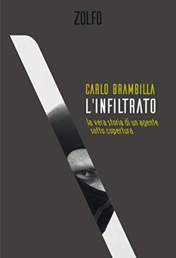 L'infiltrato: La vera storia di un agente sotto copertura