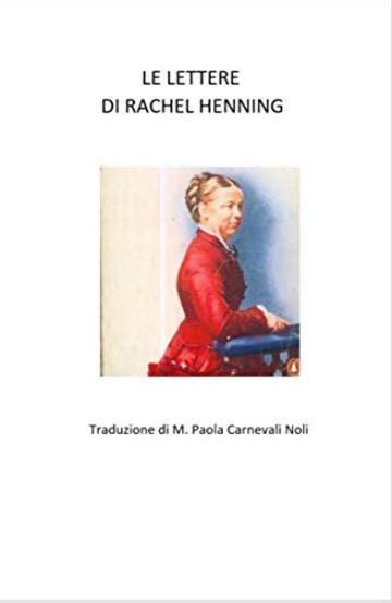 Le lettere di Rachel Henning: Traduzione a cura di Maria Paola Carnevali Noli