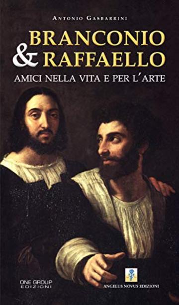 BRANCONIO & RAFFAELLO: Amici nella vita e per l'arte