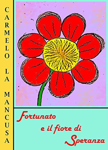 Fortunato e il fiore di Speranza