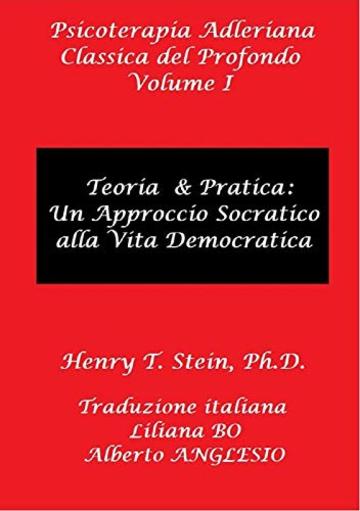 Teoria & Pratica: Un approccio socratico alla vita democratica: Psicoterapia Adleriana