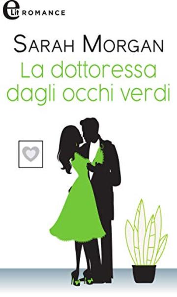 La dottoressa dagli occhi verdi (eLit)