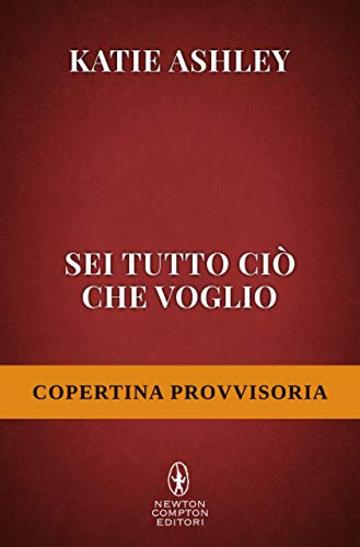 Sei tutto ciò che voglio (The Proposition Vol. 3)