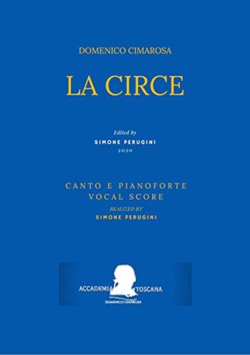 Cimarosa: La Circe: (Canto e Pianoforte - Vocal Score) (Edizione critica delle opere di Domenico Cimarosa Vol. 19)