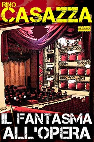 Il Fantasma all'Opera: Un'indagine in cinque atti di Auguste Dupin (Gli apocrifi)