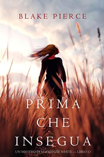 Prima Che Insegua (Un Mistero di Mackenzie White - Libro 13)