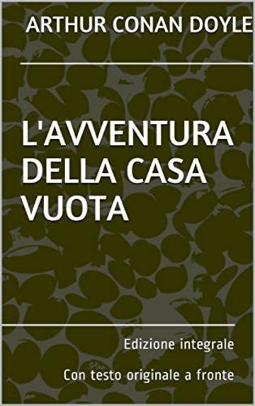 L'Avventura della casa vuota: Edizione integrale  Con testo originale a fronte (Il Sapere Vol. 24)