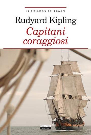 Capitani coraggiosi: Ediz. integrale (La biblioteca dei ragazzi)